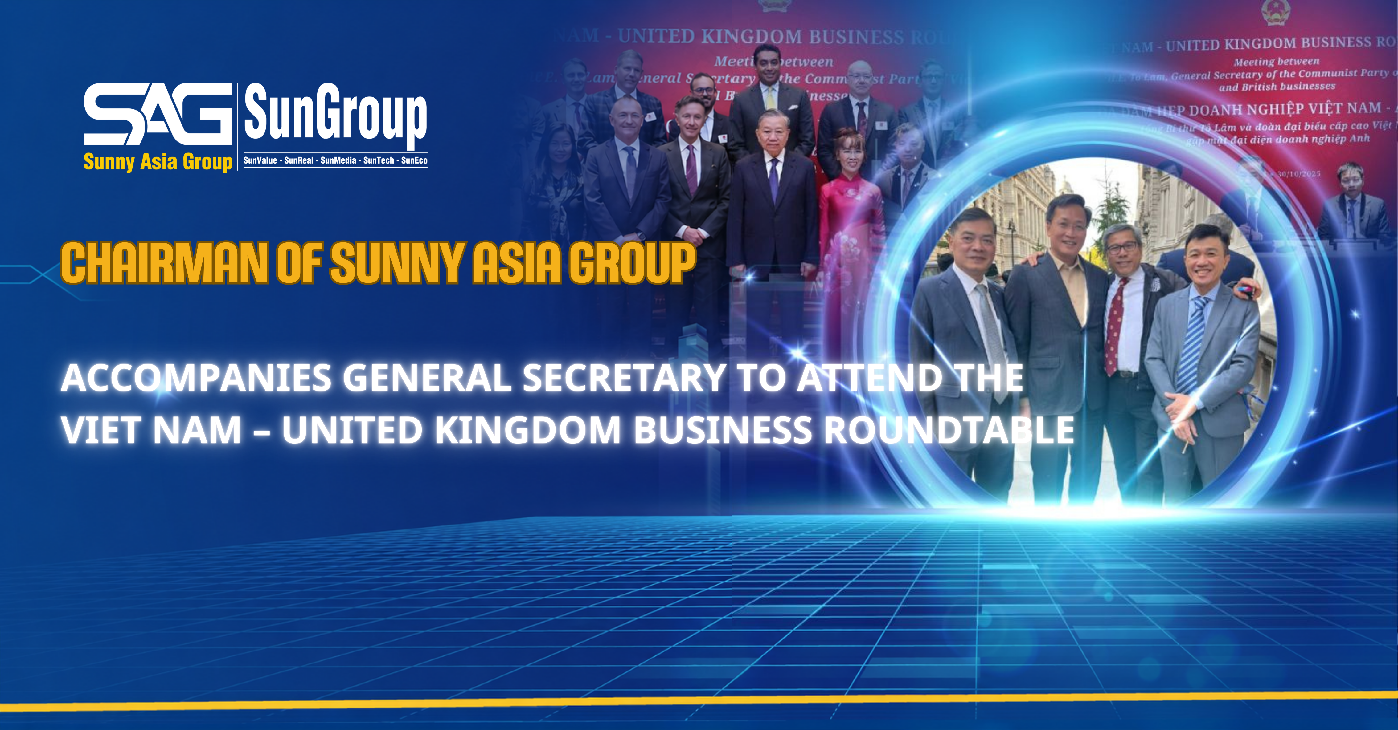 Sunny Asia Group Joins The Business Delegation Accompanying The General Secretary To The Vietnam – Uk Business Forum