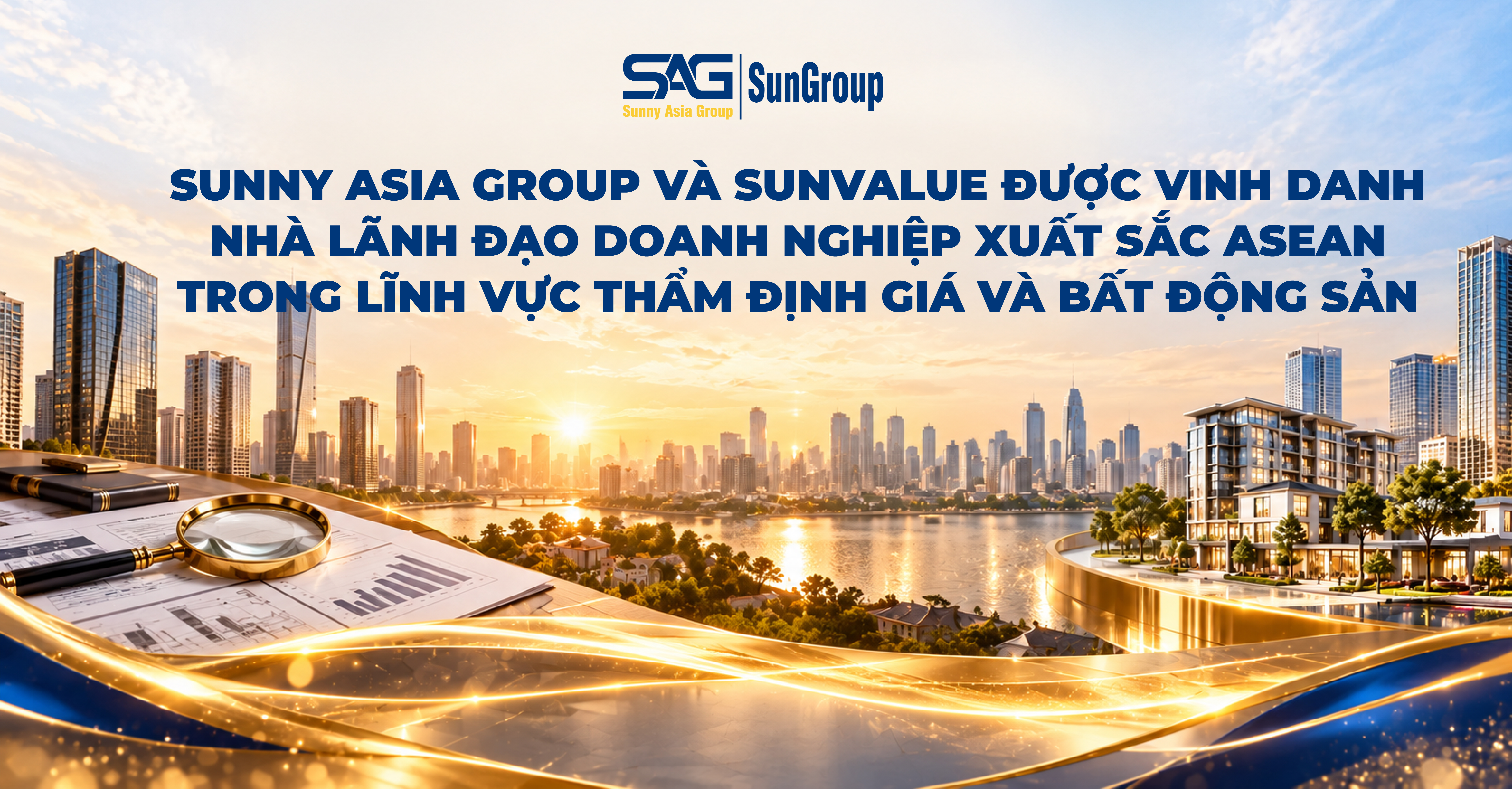 Sunny Asia Group và SunValue được vinh danh Nhà lãnh đạo doanh nghiệp xuất sắc ASEAN trong lĩnh vực thẩm định giá và bất động sản